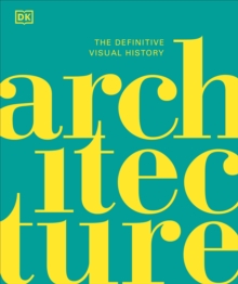 Architecture : The Definitive Visual History