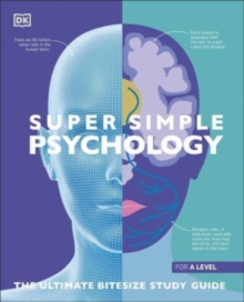 Super Simple Psychology : The Ultimate Bitesize Study Guide