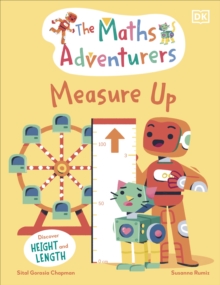 The Maths Adventurers Measure Up : Discover Height and Length