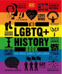 The LGBTQ + History Book : Big Ideas Simply Explained