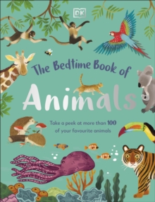 The Bedtime Book of Animals : Take a Peek at more than 50 of your Favourite Animals