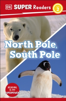 DK Super Readers Level 2 North Pole, South Pole
