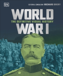 World War I : The Definitive Visual History