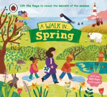 A Walk in Spring : Lift the flaps to reveal the secrets of the season