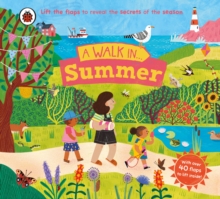 A Walk in Summer : Lift the flaps to reveal the secrets of the season