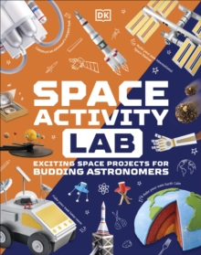 Space Activity Lab : Exciting Space Projects for Budding Astronomers