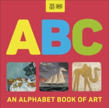 The Met ABC : An Alphabet Book of Art