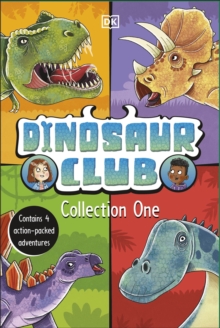 Dinosaur Club Collection One : Contains 4 Action-Packed Adventures