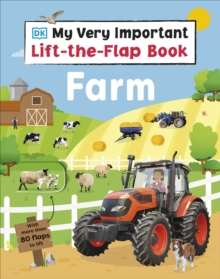My Very Important Lift-the-Flap Book Farm : With More Than 80 Flaps to Lift