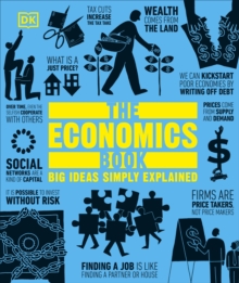 The Economics Book : Big Ideas Simply Explained