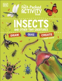 The Fact-Packed Activity Book: Insects : And Other Tiny Creatures