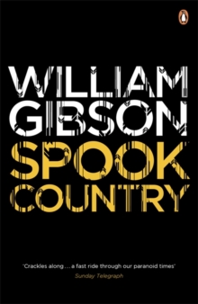 Spook Country : A biting, hilarious satire from the multi-million copy bestselling author of Neuromancer
