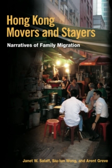 Hong Kong Movers and Stayers : Narratives of Family Migration