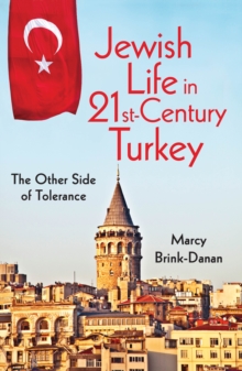 Jewish Life in Twenty-First-Century Turkey : The Other Side of Tolerance