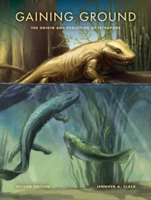 Gaining Ground, Second Edition : The Origin and Evolution of Tetrapods