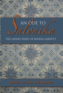 An Ode to Salonika : The Ladino Verses of Bouena Sarfatty