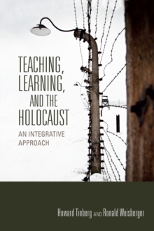 Teaching, Learning, and the Holocaust : An Integrative Approach