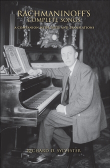 Rachmaninoff's Complete Songs : A Companion with Texts and Translations