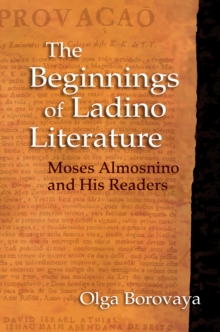 The Beginnings of Ladino Literature : Moses Almosnino and His Readers