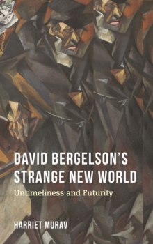 David Bergelson's Strange New World : Untimeliness and Futurity