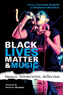 Black Lives Matter and Music : Protest, Intervention, Reflection