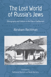 The Lost World of Russia's Jews : Ethnography and Folklore in the Pale of Settlement