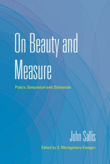On Beauty and Measure : Plato's Symposium and Statesman