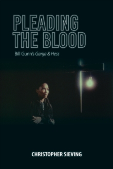 Pleading the Blood : Bill Gunn's Ganja & Hess