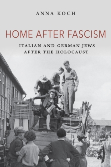 Home after Fascism : Italian and German Jews after the Holocaust