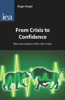 From Crisis to Confidence : Macroeconomics after the Crash