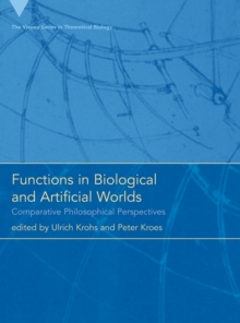 Functions in Biological and Artificial Worlds : Comparative Philosophical Perspectives