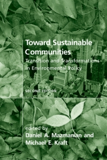 Toward Sustainable Communities : Transition and Transformations in Environmental Policy