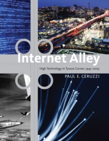 Internet Alley : High Technology in Tysons Corner, 1945-2005