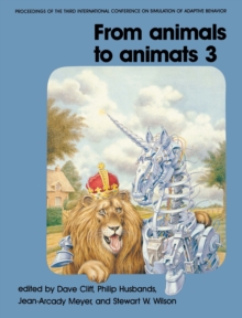 From Animals to Animats 3 : Proceedings of the Third International Conference on Simulation of Adpative Behavior