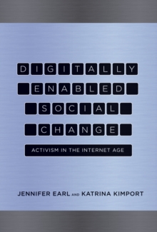 Digitally Enabled Social Change : Activism in the Internet Age