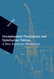 Unemployment Fluctuations and Stabilization Policies : A New Keynesian Perspective