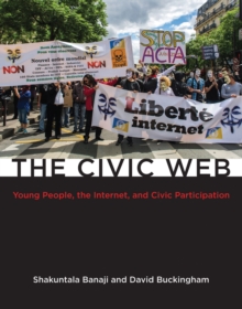 The Civic Web : Young People, the Internet, and Civic Participation