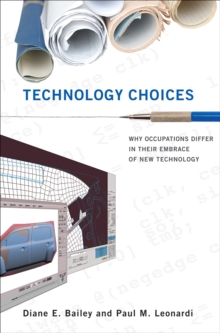 Technology Choices : Why Occupations Differ in Their Embrace of New Technology
