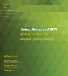 Using Advanced MPI : Modern Features of the Message-Passing Interface