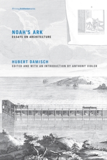 Noah's Ark : Essays on Architecture