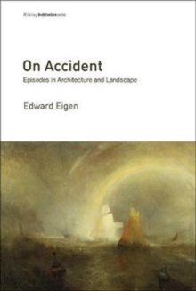 On Accident : Episodes in Architecture and Landscape