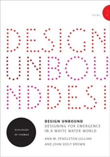 Design Unbound : Ecologies of Change for a White Water World