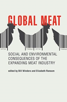 Global Meat : Social and Environmental Consequences of the Expanding Meat Industry