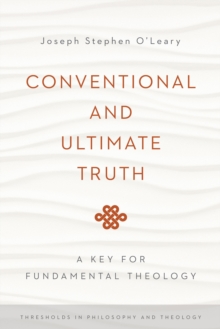 Conventional and Ultimate Truth : A Key for Fundamental Theology