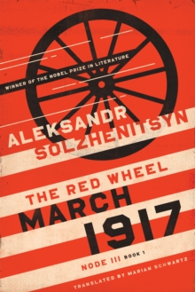 March 1917 : The Red Wheel, Node III, Book 1
