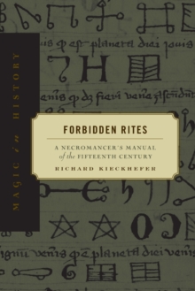 Forbidden Rites : A Necromancer’s Manual of the Fifteenth Century