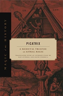 Picatrix : A Medieval Treatise on Astral Magic