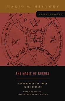 The Magic of Rogues : Necromancers in Early Tudor England