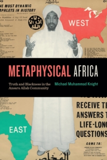Metaphysical Africa : Truth and Blackness in the Ansaru Allah Community