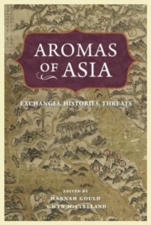 Aromas of Asia : Exchanges, Histories, Threats